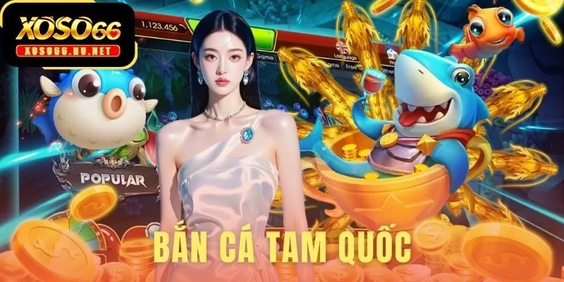 Bắn Cá Tam Quốc